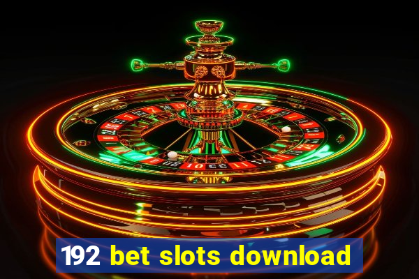 192 bet slots download